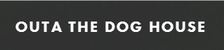 Outa The Dog House